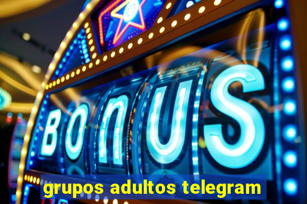 grupos adultos telegram